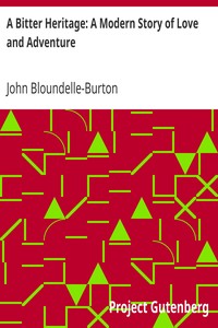 A Bitter Heritage: A Modern Story of Love and Adventure