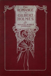 Cover of The Romance of Gilbert Holmes: An Historical Novel