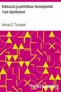 Cover of Rakkautta ja politiikkaa: Huvinäytelmä 1:ssä näytöksessä