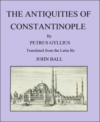 Cover of The Antiquities of Constantinople