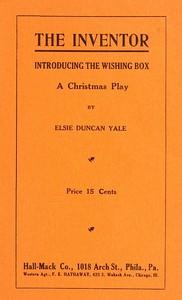 The Inventor. Introducing the Wishing Box. A Christmas Play