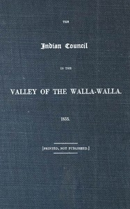 Cover of The Indian Council in the Valley of the Walla-Walla. 1855