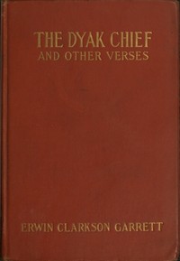 Cover of The Dyak chief, and other verses