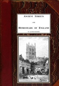 Cover of Ancient Streets and Homesteads of England