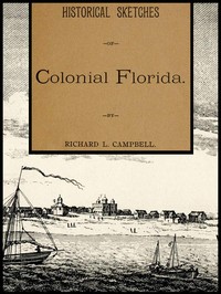 Cover of Historical Sketches of Colonial Florida