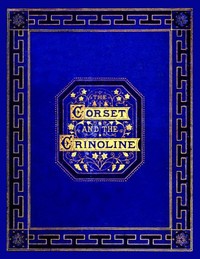 Cover of The corset and the crinoline