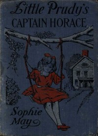 Cover of Little Prudy's Captain Horace