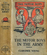 Cover of The Motor Boys in the Army; or, Ned, Bob and Jerry as Volunteers