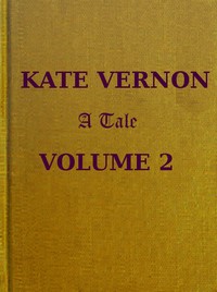 Cover of Kate Vernon: A Tale. Vol. 2 (of 3)