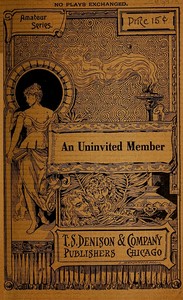 An Uninvited Member: A Play for Girls in Two Scenes