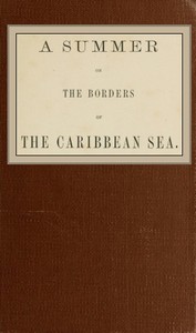 Cover of A summer on the borders of the Caribbean sea.