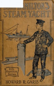 Cover of Dick Hamilton's Steam Yacht; Or, A Young Millionaire and the Kidnappers