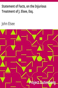 Cover of Statement of Facts, on the Injurious Treatment of J. Elsee, Esq.