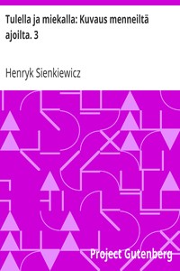 Cover of Tulella ja miekalla: Kuvaus menneiltä ajoilta. 3