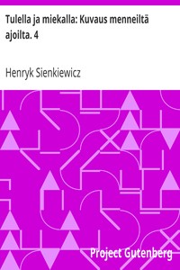 Cover of Tulella ja miekalla: Kuvaus menneiltä ajoilta. 4