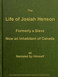 Cover of The Life of Josiah Henson, Formerly a Slave, Now an Inhabitant of Canada