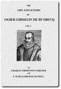 Cover of The Life and Letters of Ogier Ghiselin de Busbecq, Vol. 1 (of 2)