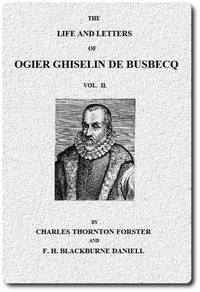 Cover of The Life and Letters of Ogier Ghiselin de Busbecq, Vol. 2 (of 2)
