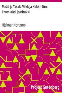 Mnää ja Tasala Vilkk ja Hakkri Iiro: Raumlaissi jaarituksi