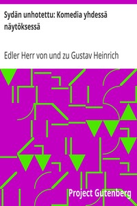 Cover of Sydän unhotettu: Komedia yhdessä näytöksessä