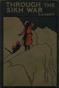 Cover of Through the Sikh War: A Tale of the Conquest of the Punjaub
