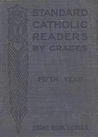 Cover of Standard Catholic Readers by Grades: Fifth Year