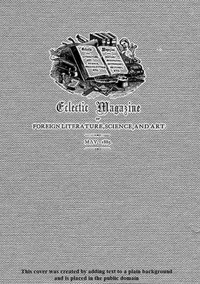 Cover of Eclectic Magazine of Foreign Literature, Science, and Art, May 1885