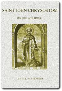 Cover of Saint John Chrysostom, His Life and Times