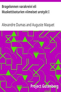 Cover of Bragelonnen varakreivi eli Muskettisoturien viimeiset urotyöt I
