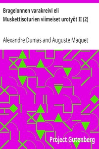 Cover of Bragelonnen varakreivi eli Muskettisoturien viimeiset urotyöt II (2)