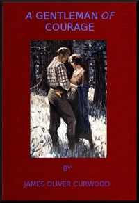 A Gentleman of Courage: A Novel of the Wilderness