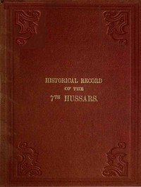 Cover of Historical Record of the Seventh, or the Queen's Own Regiment of Hussars