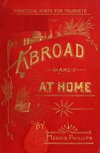 Cover of Abroad and at Home; Practical Hints for Tourists