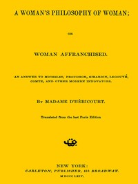 Cover of A Woman's Philosophy of Woman; or, Woman affranchised.