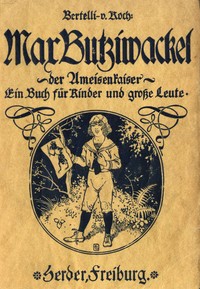 Cover of Max Butziwackel der Ameisenkaiser: Ein Buch für Kinder und große Leute