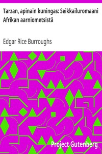 Cover of Tarzan, apinain kuningas: Seikkailuromaani Afrikan aarniometsistä