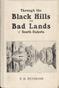 Cover of Through the Black Hills and Bad Lands of South Dakota