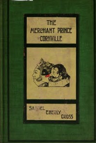 Cover of The Merchant Prince of Cornville: A Comedy