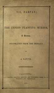 Cover of Nil Darpan; or, The Indigo Planting Mirror, A Drama.