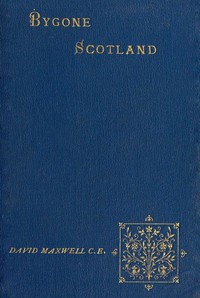 Cover of Bygone Scotland: Historical and Social