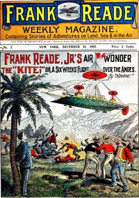Cover of Frank Reade Jr.'s Air Wonder, The "Kite"; Or, A Six Weeks' Flight Over the Andes