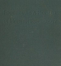 Cover of Froebel as a pioneer in modern psychology