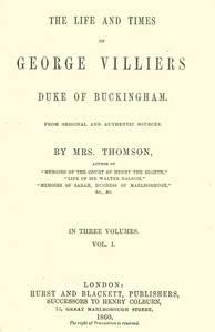 The life and times of George Villiers, duke of Buckingham, Volume 1 (of 3)