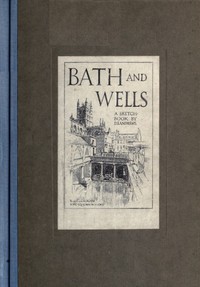 Cover of Bath and Wells: A Sketch-Book