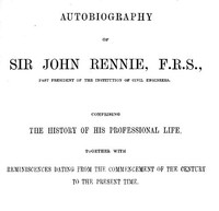 Cover of Autobiography of Sir John Rennie, F.R.S., Past President of the Institute of Civil Engineers
