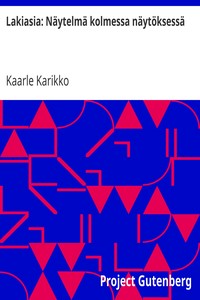 Cover of Lakiasia: Näytelmä kolmessa näytöksessä