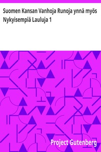 Cover of Suomen Kansan Vanhoja Runoja ynnä myös Nykyisempiä Lauluja 1