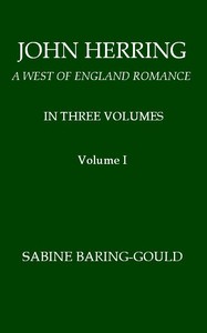Cover of John Herring: A West of England Romance. Volume 1 (of 3)