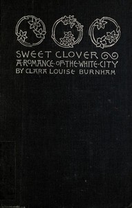 Cover of Sweet Clover: A Romance of the White City
