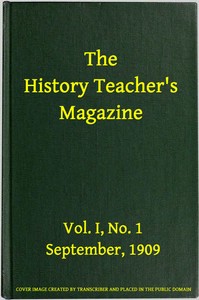 Cover of The History Teacher's Magazine, Vol. I, No. 1, September, 1909